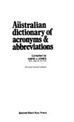 The Australian dictionary of acronyms & abbreviations / compiled by David J. Jones.