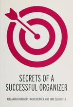 Secrets of a successful organizer / Alexandra Bradbury, Mark Brenner and Jane Slaughter.