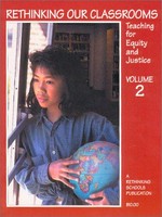 Rethinking our classrooms : teaching for equity and justice Vol. 2 / edited by Bill Bigelow et al.