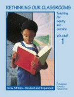 Rethinking our classrooms, volume 1 : teaching for equity and justice / editors Wayne Au ... [et al.].