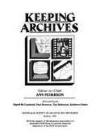 Keeping archives / Ann Pederson, editor-in-chief; editorial board: Sigrid McCausland...[et al.].