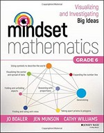Mindset mathematics : visualizing and investigating big ideas, grade 6 / Jo Boaler, Jen Munson, Cathy Williams.