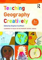 Teaching geography creatively / edited by Stephen Scoffham.