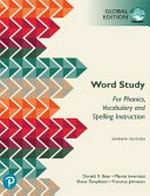 Words their way : word study for phonics, vocabulary and spelling instruction [7th ed. global ed.] / Donald R. Bear, Marcia Invernizzi, Shane Templeton and Francine Johnston.