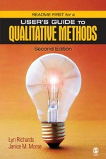 Readme first for a user's guide to qualitative methods / Lyn Richards, Janice M. Morse.