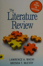 The literature review : six steps to success / Lawrence A. Machi, Brenda T. McEvoy.
