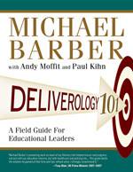 Deliverology 101 : a field guide for educational leaders / Michael Barber with Andy Moffit and Paul Kihn.