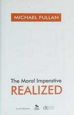 The moral imperative realized / Michael Fullan.