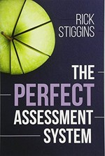 The perfect assessment system / Rick Stiggins.