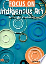 Indigenous art across the curriculum / Dellene Strong.