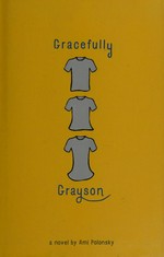 Gracefully Grayson / Ami Polonsky.