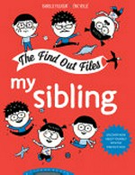 My sibling / text, Isabelle Filliozat ; illustration, Eric Veille.