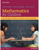 Mathematics for children : challenging children to think mathematically / Janette Bobis, Joanne Mulligan, Tom Lowrie.
