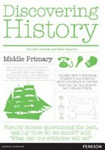 Discovering history : middle primary / Jennifer Lawless and Kate Cameron.