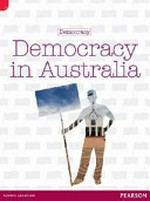 Democracy in Australia / Cameron Macintosh and Carmel Rielly.