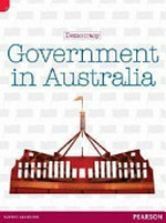 Government in Australia / Andrew Einspruch and Cameron Macintosh.