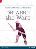 Between the wars / Sally Bullen and Michael Pyne.