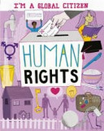 Human rights / written by Alice Harman ; illustrated by David Broadbent.
