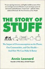 The story of stuff : the impact of overconsumption on the planet, our communities, and our health - and how we can make it better / Annie Leonard ; with Ariane Conrad.