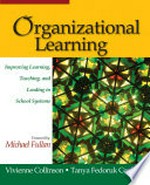 Organizational learning : improving learning, teaching, and leading in school systems / Vivienne Collinson, Tanya Fedoruk Cook.