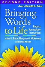 Bringing words to life : robust vocabulary instruction / Isabel L. Beck, Margaret G. McKeown, Linda Kucan.