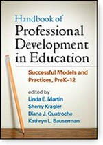 Handbook of professional development in education : successful models and practices, PreK-12 / edited by Linda E. Martin [and 3 others] ; foreword by Andy Hargreaves.
