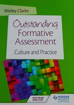 Outstanding formative assessment : culture and practice / Shirley Clarke.
