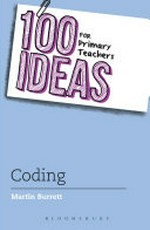 100 ideas for primary teachers : coding / Martin Burrett.