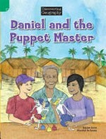 Daniel and the puppet master / written by Janine Scott ; illustrated by Chantal de Sousa.