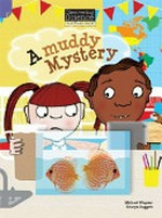 A muddy mystery / Michael Wagner ; illustrated by Sharyn Raggett.