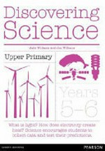 Discovering science : upper primary / Julie Williams and Jim Williams.
