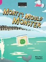 Monti's mould monster / Michael Wagner ; illustrated by Fitz Fitzpatrick.