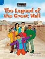 The legend of the Great Wall / written by Yvonne Sanders ; illustrated by Agnieszka Borkowska.