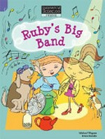 Ruby's big band / Michael Wagner ; illustrated by Bruce Rankin.