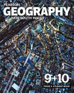 Pearson geography New South Wales 9+10. : stage 5 : student book / Helen Rhodes, David Hamper, Andrew Peters ; coordinating author : Grant Kleeman.