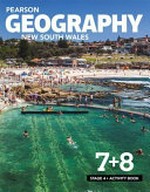 Pearson geography New South Wales 7+8 : stage 4 : activity book / Andre Chadzynski, Alon Kaiser, Andrew Peters.