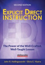 Explicit Direct Instruction (EDI) : the power of the well-crafted, well-taught lesson / John R. Hollingsworth, Silvia E. Ybarra.