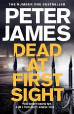 Dead at first sight / Peter James.