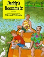 Daddy's roommate / [written and illustrated] by Michael Willhoite.