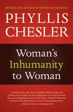 Woman's inhumanity to woman / Phyllis Chesler.
