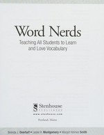 Word nerds : teaching all students to learn and love vocabulary / Brenda J. Overturf, Leslie H. Montgomery, and Margot Holmes Smith.