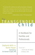 The transgender child / Stephanie Brill and Rachel Pepper.