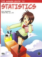 The manga guide to statistics / Shin Takahashi,Trend-pro Co. Ltd.