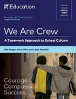 We are crew : a teamwork approach to school culture / Ron Berger, Anne Vilen, Libby Woodfin