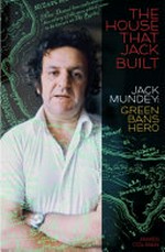 The house that Jack built : Jack Mundey, green bans hero / James Colman.