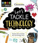 Let's tackle technology / written by Catherine Bruzzone ; designed and illustrated by Vicky Barker.