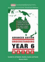 Understanding year 6 maths : advanced edition / author, Warwick Marlin B.Sc. Dip.Ed.