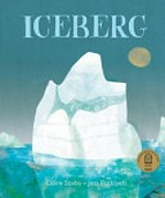 Iceberg : a life in seasons / Claire Saxby.