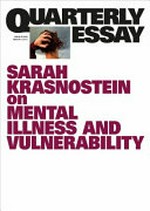 Not waving, drowning : mental illness and vulnerability / Sarah Krasnostein.