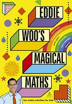 Eddie Woo's magical maths / Eddie Woo.